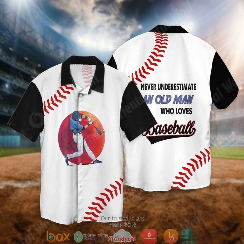Baseball Never Underestimate The Old Man Who Loves Baseball Short Sleeve Hawaiian Shirt Baseball Never Underestimate The Old Man Who Loves Baseball Short Sleeve Hawaiian Shirt