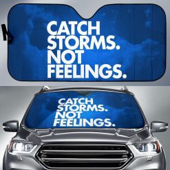 Catch Storms. Not Feelings. Car Auto Sun Shade